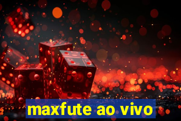 maxfute ao vivo